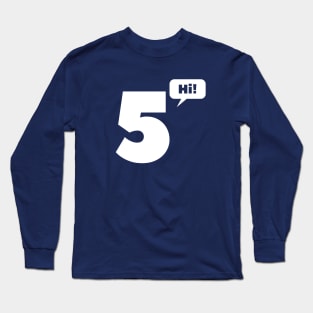 Funny Hi Five T-Shirt Long Sleeve T-Shirt